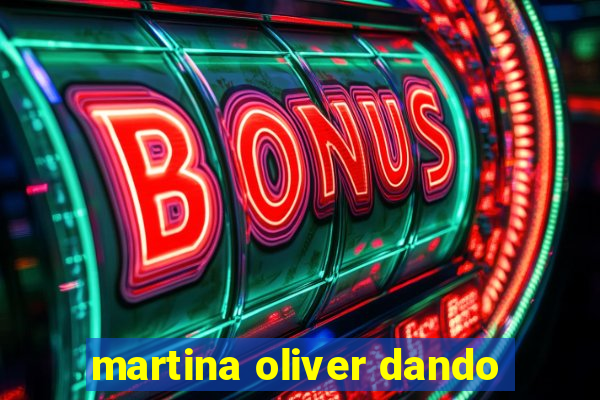 martina oliver dando